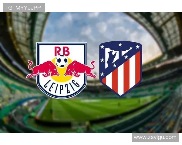 英超激战莱比锡逆转马竞红牌争议引发全场热议分析